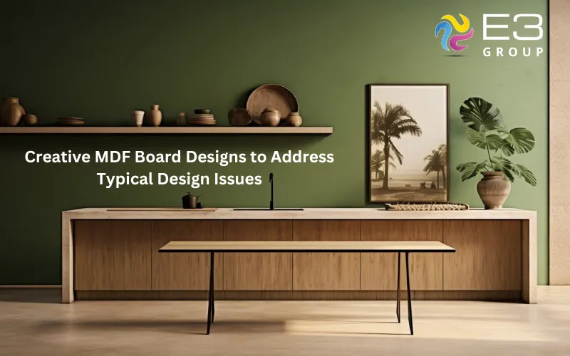 Creative MDF Board Designs to Address Typical Design Issues