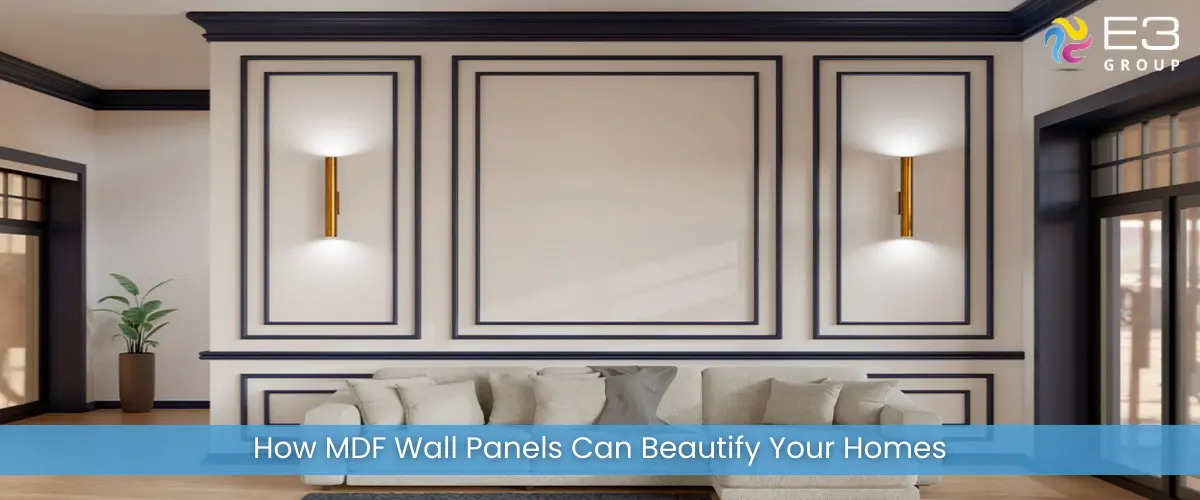 How MDF Wall Panels Can Beautify Your Homes