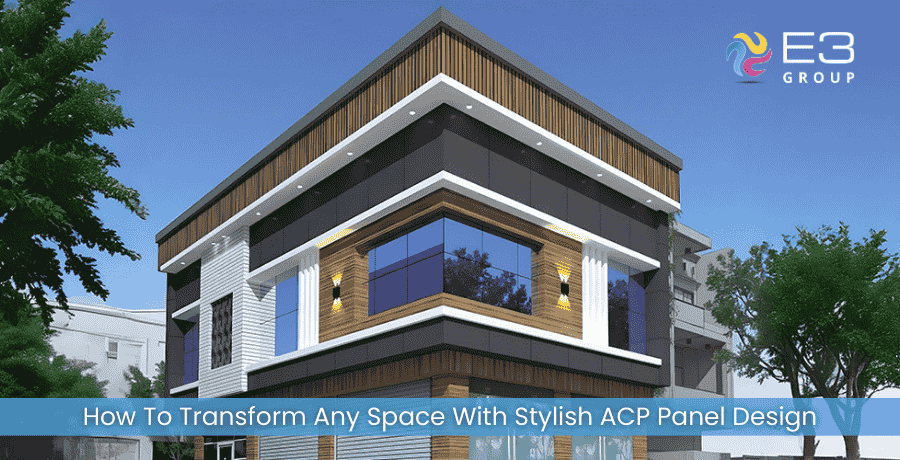 How To Transform Any Space With Stylish ACP Panel Design