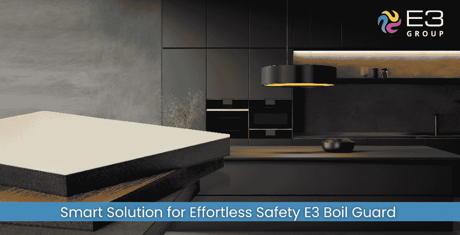Smart Solution for Effortless Safety E3 Boil Guard