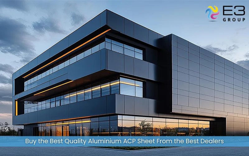 Buy the Best Quality Aluminium ACP Sheet From the Best Dealers