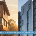 Comparing ACP Aluminium and HPL Panels for Exterior Use